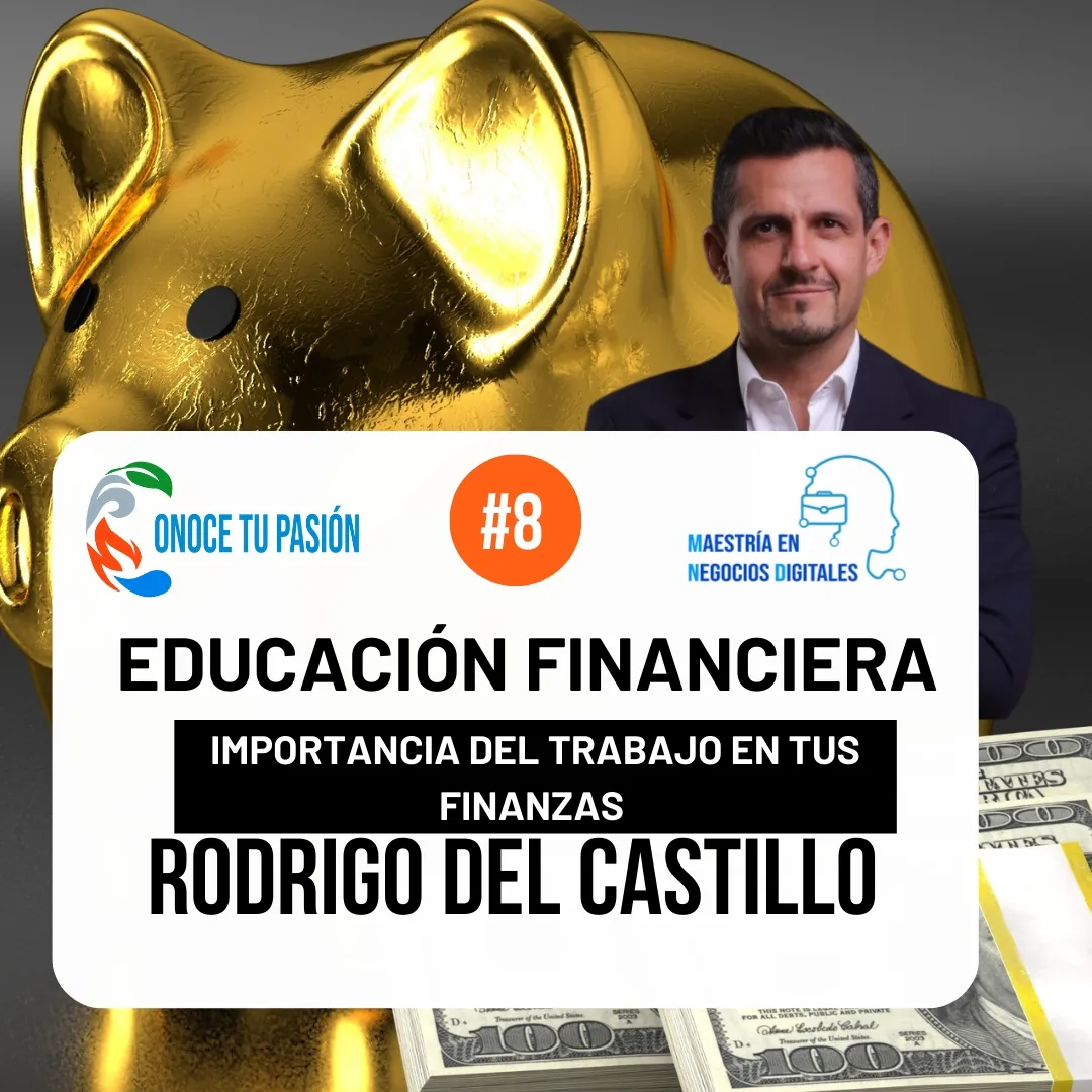 Importancia del trabajo en tus finanzas | Educación Financiera 8