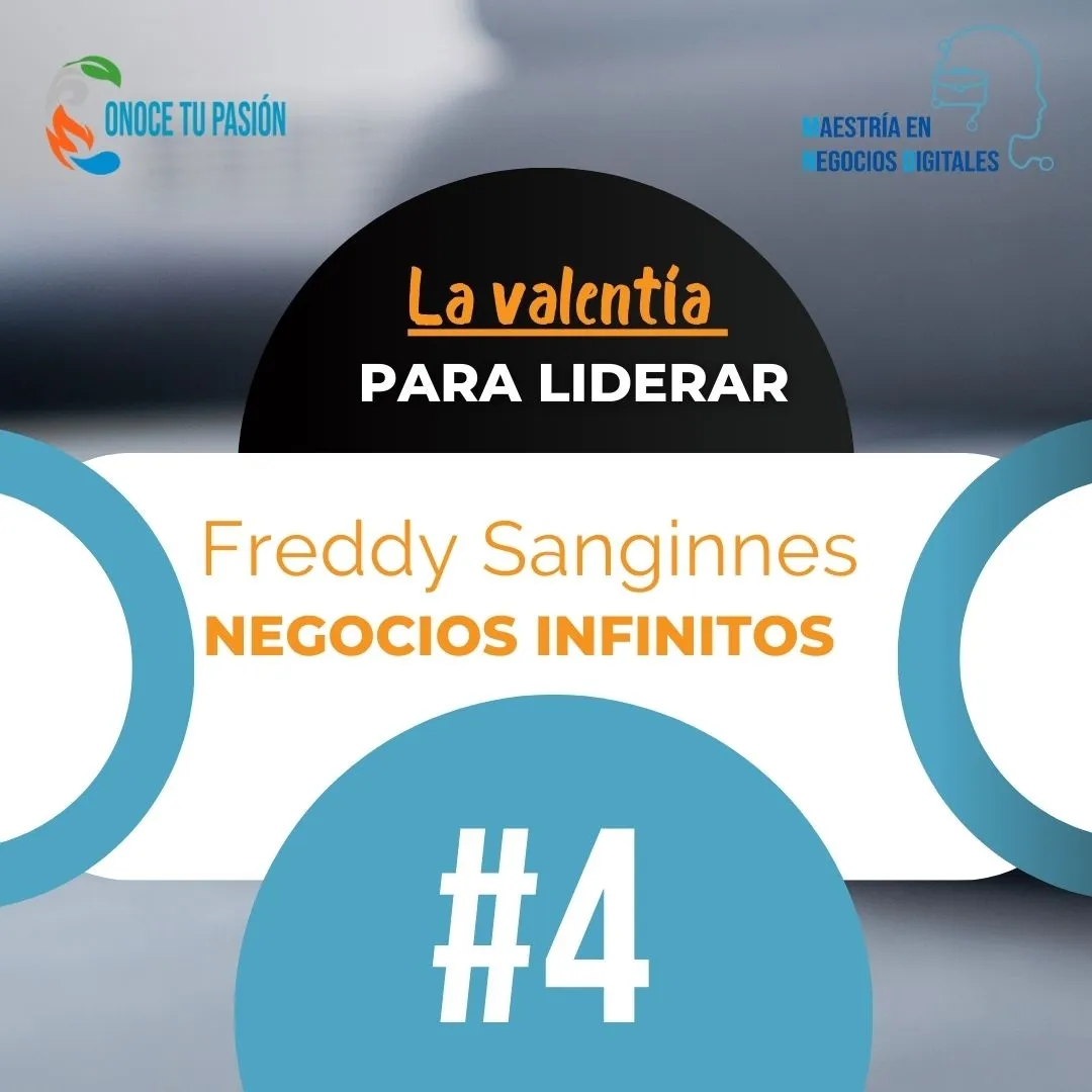 La valentía para liderar | Negocios infinitos 4